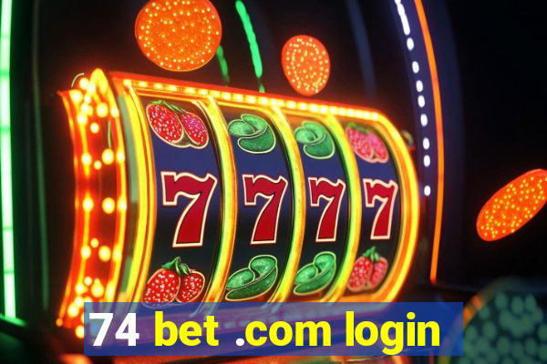 74 bet .com login